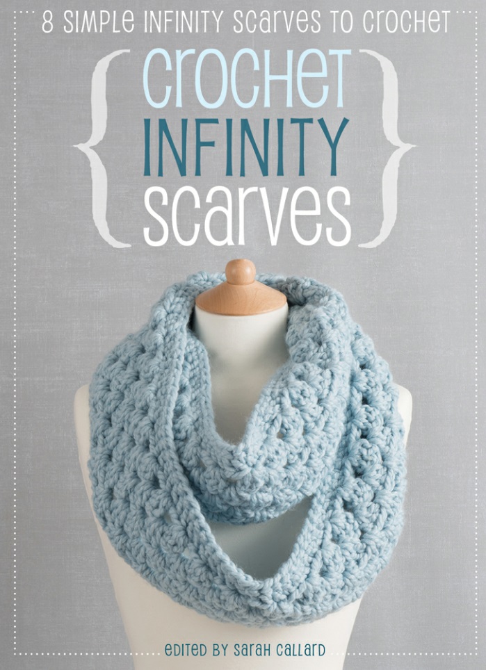 Crochet Infinity Scarves: 8 simple infinity scarves to croche