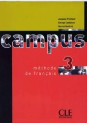 Campus 3 Méthode de français. Jacques Pécheur и др.