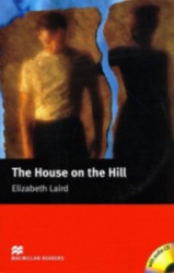 MacMillan Readers: The House on the Hill. Elizabeth Laird