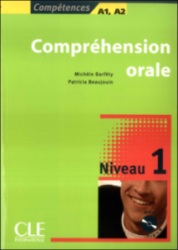 Compréhension orale. Compétences A1, A2. Michèle Barféty, Patricia Beaujouin