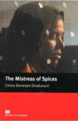 Macmillan Readers: The Mistress of Spices. Chitra Banerjee Divakaruni