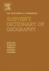 Elsevier's Dictionary of Geography. Vladimir Kotlyakov, Anna Komarova