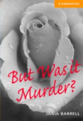 Cambridge English Readers: But Was it Murder? Jania Barrell