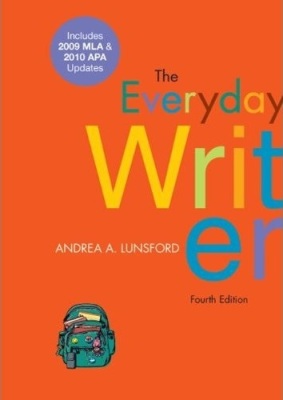 The Everyday Writer. Andrea A. Lunsford