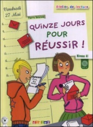 Atelier de lecture: Quinze jours pour réussir! Pierre Delaisne