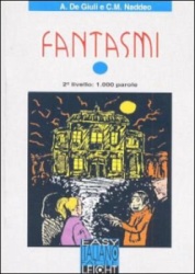 Italiano Facile: Fantasmi. Alessandro De Giuli, Ciro Massimo Naddeo