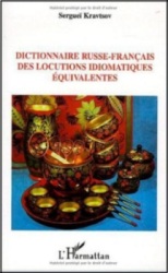 Dictionnaire russe-français des locutions idiomatiques equivalents. Sergueï Kravtsov